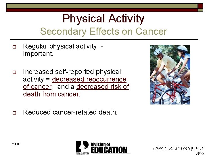 Physical Activity Secondary Effects on Cancer o Regular physical activity - important. o Increased