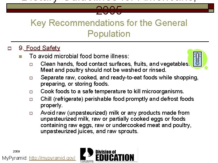 Dietary Guidelines for Americans, 2005 Key Recommendations for the General Population o 9. Food