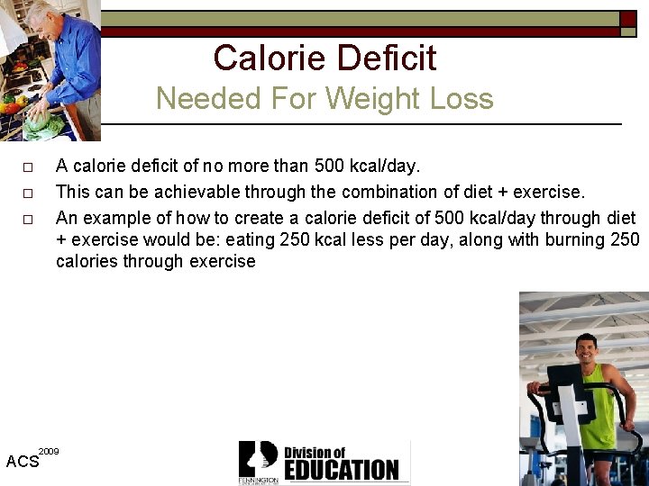 Calorie Deficit Needed For Weight Loss A calorie deficit of no more than 500