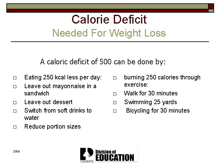 Calorie Deficit Needed For Weight Loss A caloric deficit of 500 can be done
