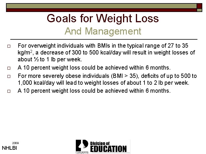 Goals for Weight Loss And Management For overweight individuals with BMIs in the typical