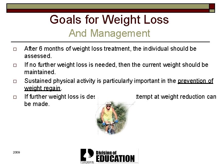 Goals for Weight Loss And Management o o 2009 After 6 months of weight