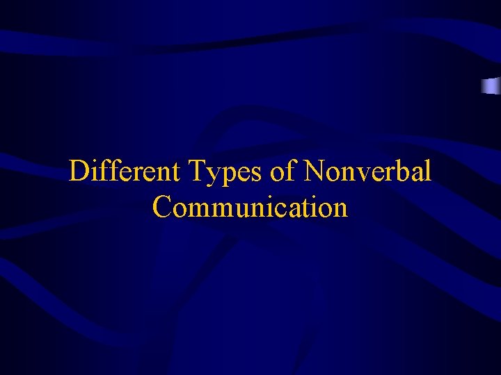Different Types of Nonverbal Communication 