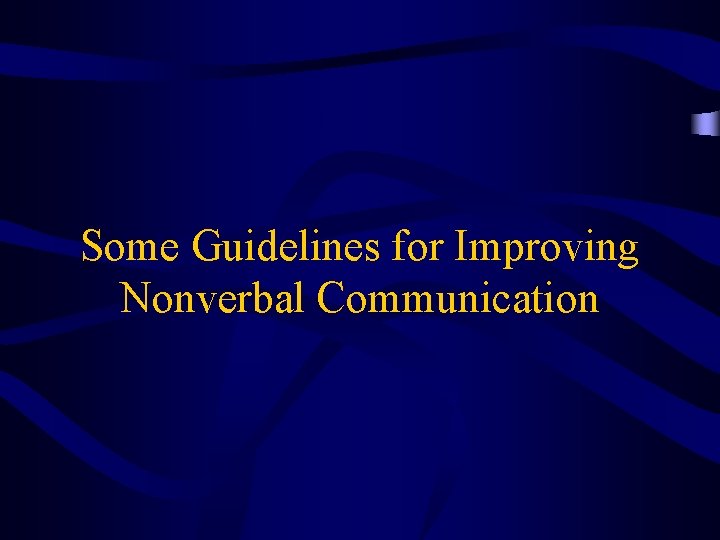 Some Guidelines for Improving Nonverbal Communication 