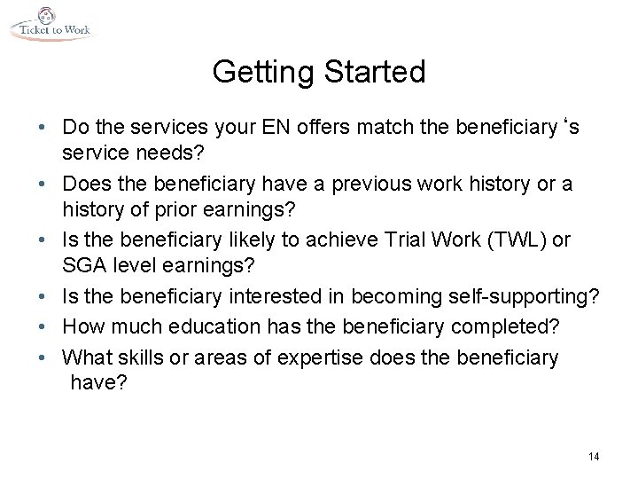 Getting Started • Do the services your EN offers match the beneficiary‘s service needs?