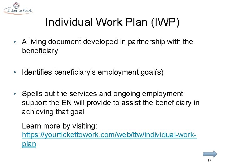 Individual Work Plan (IWP) • A living document developed in partnership with the beneficiary