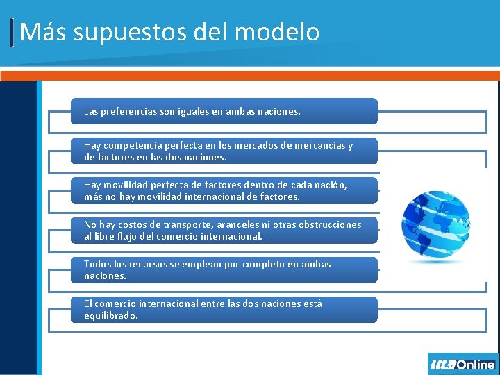 Más supuestos del modelo Las preferencias son iguales en ambas naciones. Hay competencia perfecta