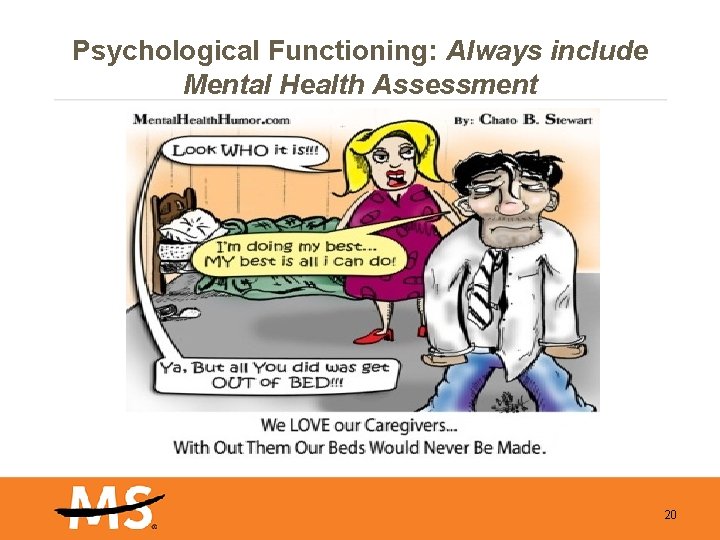 Psychological Functioning: Always include Mental Health Assessment 20 