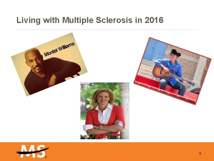 Living with Multiple Sclerosis in 2016 8 