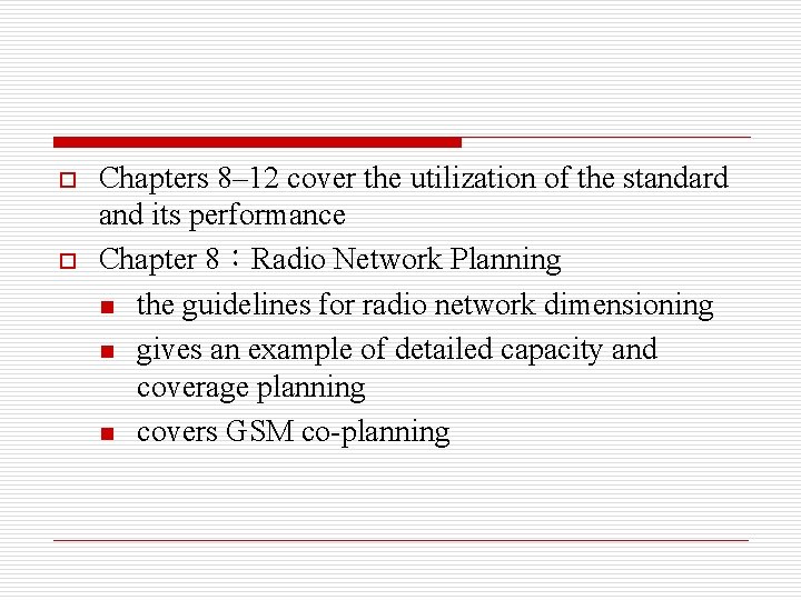 o o Chapters 8– 12 cover the utilization of the standard and its performance