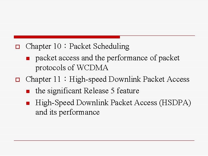 o o Chapter 10：Packet Scheduling n packet access and the performance of packet protocols
