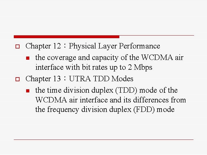 o o Chapter 12：Physical Layer Performance n the coverage and capacity of the WCDMA