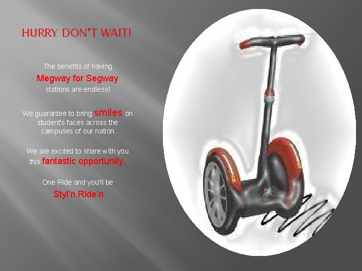 HURRY DON’T WAIT! The benefits of having Megway for Segway stations are endless! We