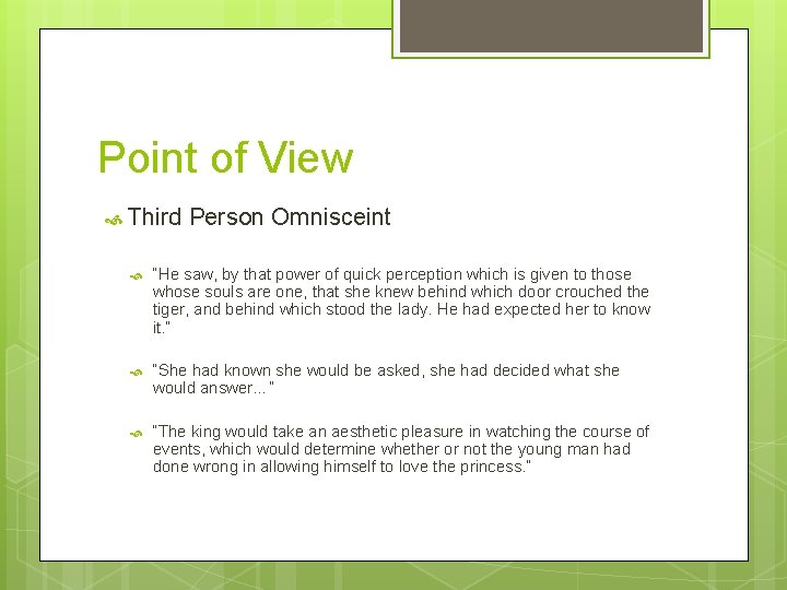 Point of View Third Person Omnisceint “He saw, by that power of quick perception