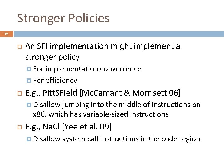 Stronger Policies 12 An SFI implementation might implement a stronger policy For implementation convenience