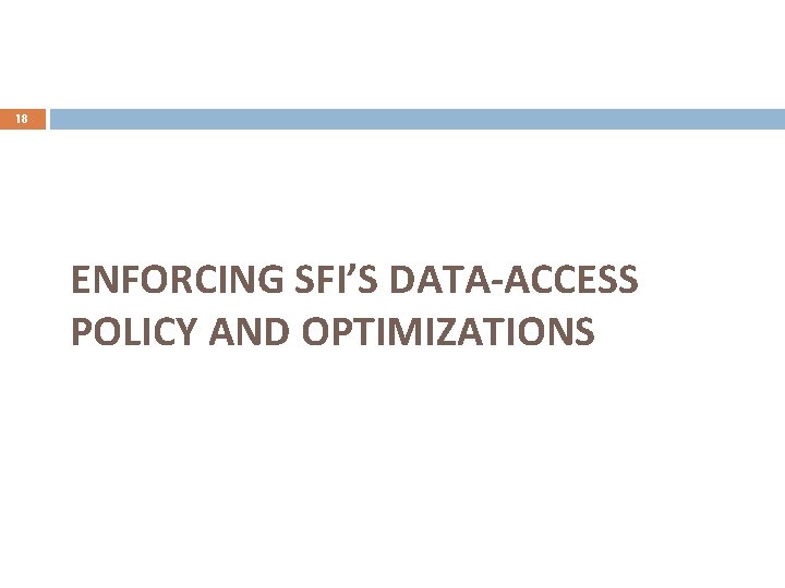 18 ENFORCING SFI’S DATA-ACCESS POLICY AND OPTIMIZATIONS 