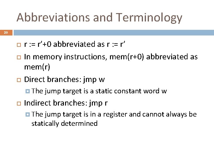 Abbreviations and Terminology 20 r : = r’+0 abbreviated as r : = r’