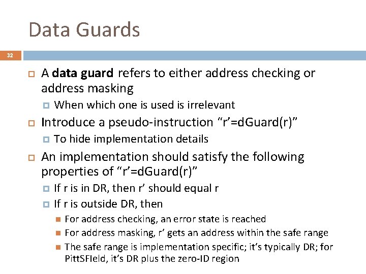 Data Guards 32 A data guard refers to either address checking or address masking