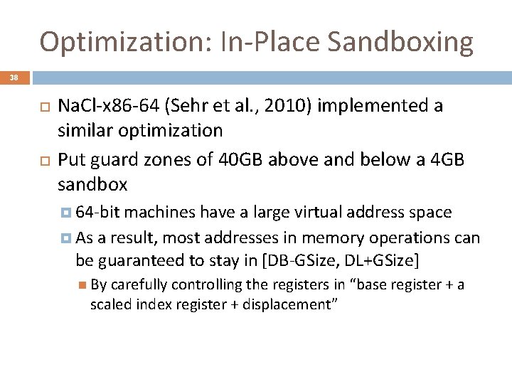 Optimization: In-Place Sandboxing 38 Na. Cl-x 86 -64 (Sehr et al. , 2010) implemented