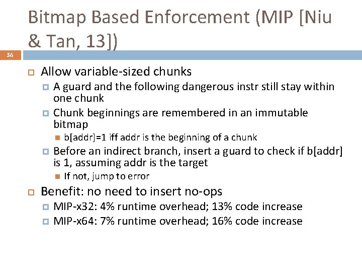 56 Bitmap Based Enforcement (MIP [Niu & Tan, 13]) Allow variable-sized chunks A guard