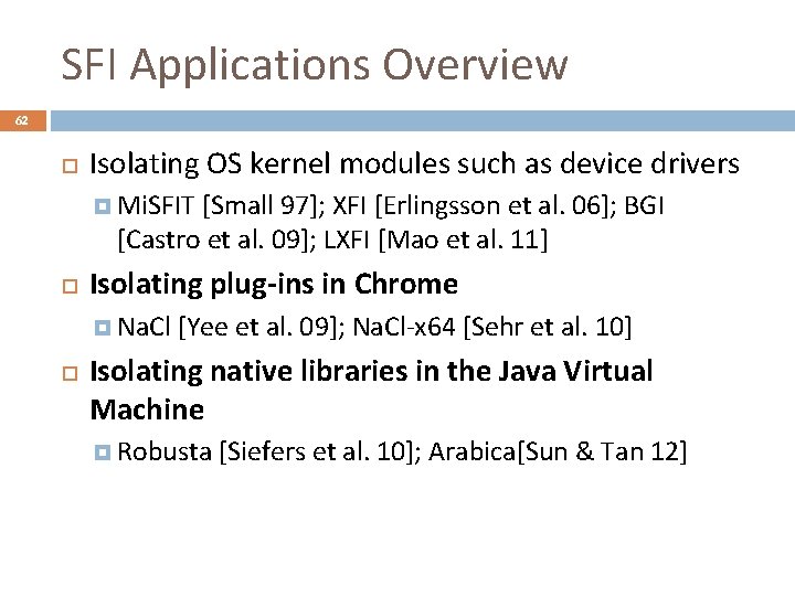 SFI Applications Overview 62 Isolating OS kernel modules such as device drivers Mi. SFIT
