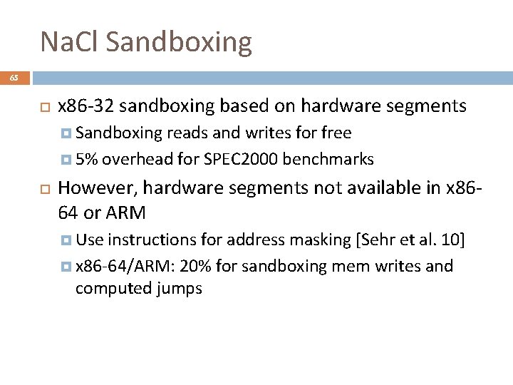 Na. Cl Sandboxing 65 x 86 -32 sandboxing based on hardware segments Sandboxing reads