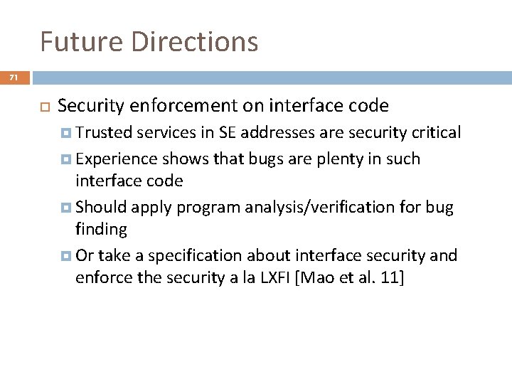 Future Directions 71 Security enforcement on interface code Trusted services in SE addresses are