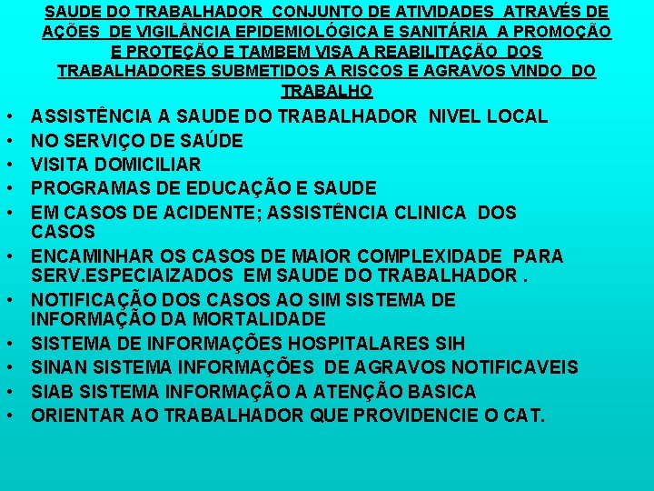 SAUDE DO TRABALHADOR CONJUNTO DE ATIVIDADES ATRAVÉS DE AÇÕES DE VIGIL NCIA EPIDEMIOLÓGICA E