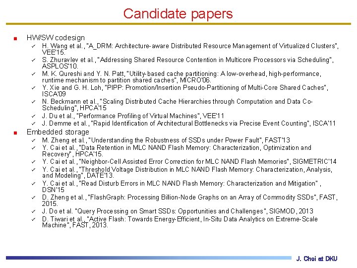 Candidate papers HW/SW codesign ü ü ü ü H. Wang et al. , “A_DRM: