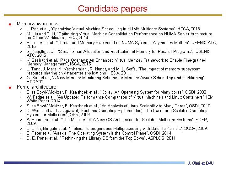 Candidate papers Memory-awareness ü ü ü ü J. Rao et al. , “Optimizing Virtual