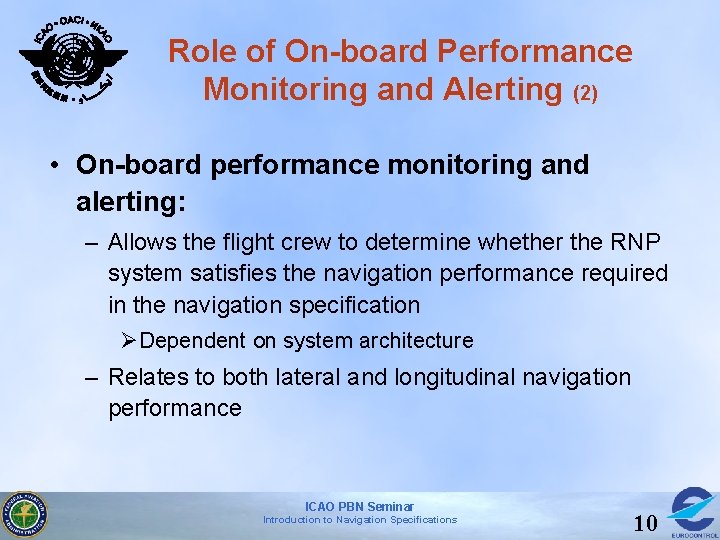 Role of On-board Performance Monitoring and Alerting (2) • On-board performance monitoring and alerting: