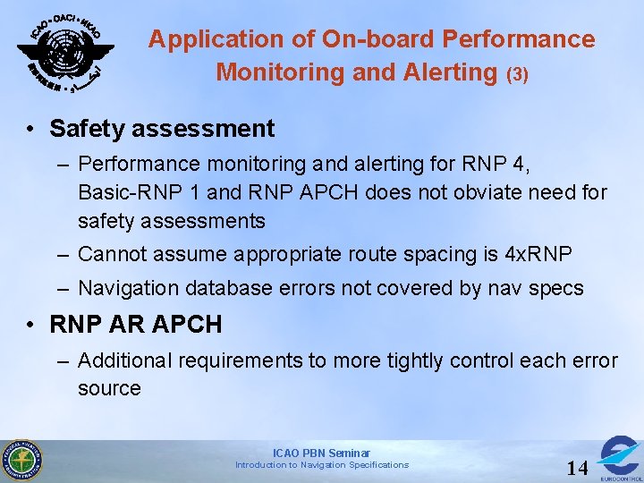 Application of On-board Performance Monitoring and Alerting (3) • Safety assessment – Performance monitoring