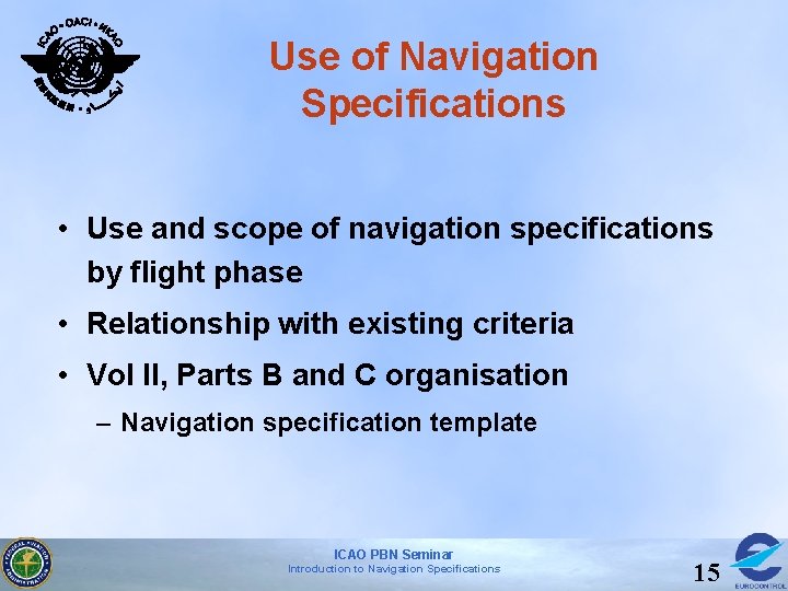 Use of Navigation Specifications • Use and scope of navigation specifications by flight phase