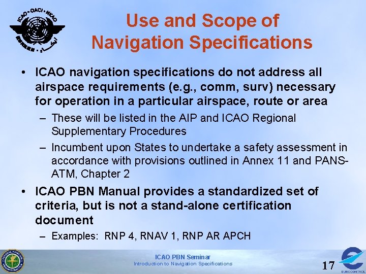 Use and Scope of Navigation Specifications • ICAO navigation specifications do not address all
