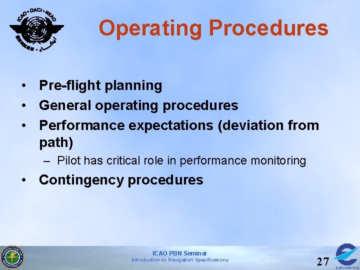 Operating Procedures • Pre-flight planning • General operating procedures • Performance expectations (deviation from