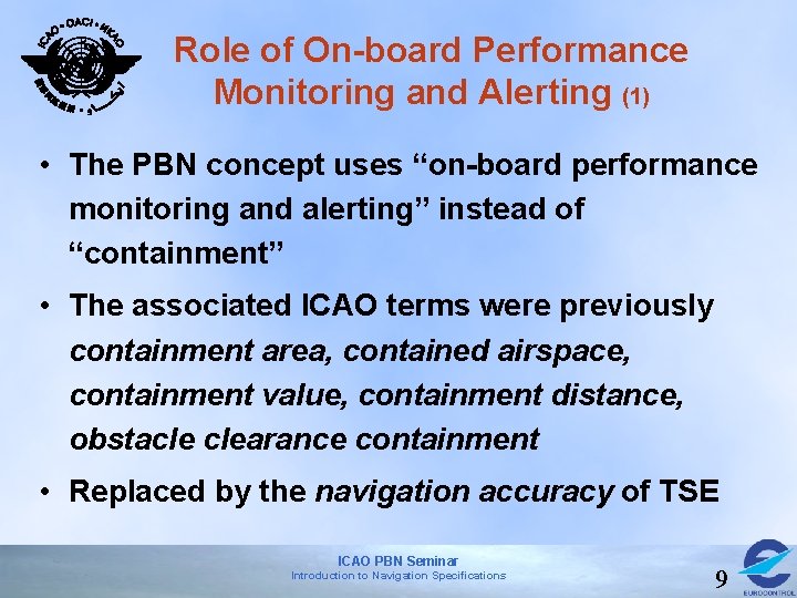 Role of On-board Performance Monitoring and Alerting (1) • The PBN concept uses “on-board