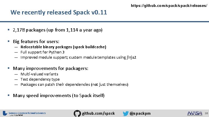 We recently released Spack v 0. 11 https: //github. com/spack/releases/ § 2, 178 packages