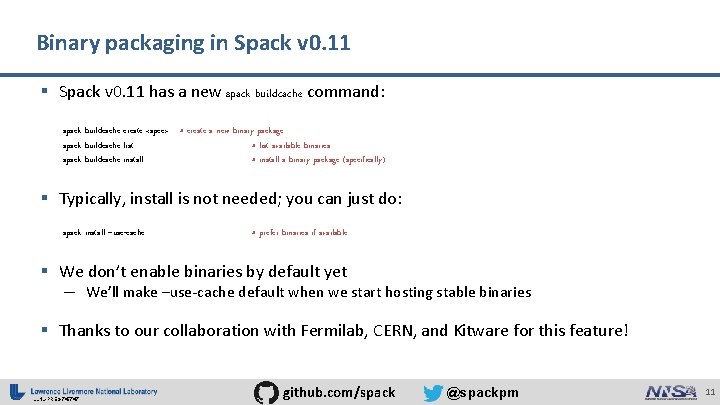 Binary packaging in Spack v 0. 11 § Spack v 0. 11 has a