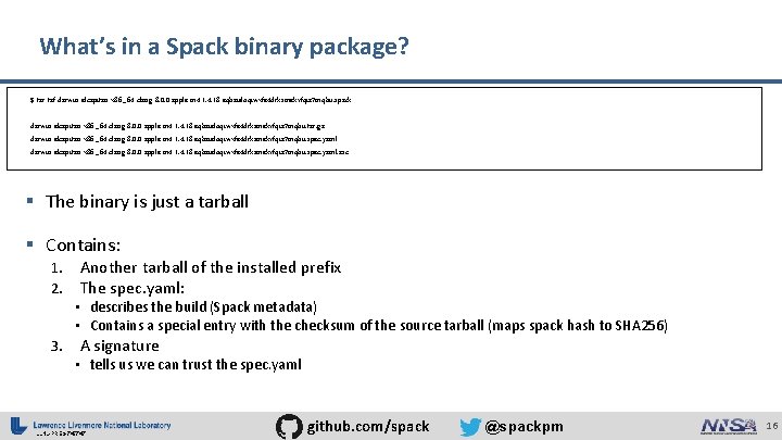 What’s in a Spack binary package? $ tar tzf darwin-elcapitan-x 86_64 -clang-8. 0. 0