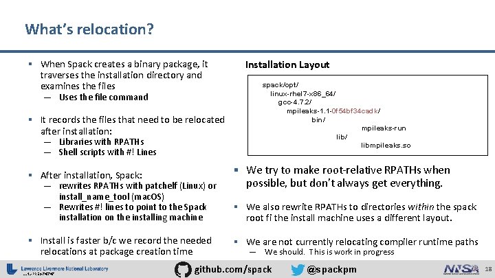 What’s relocation? § When Spack creates a binary package, it traverses the installation directory