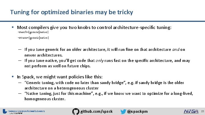 Tuning for optimized binaries may be tricky § Most compilers give you two knobs