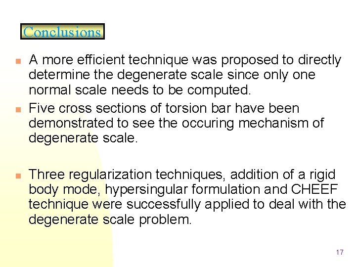 Conclusions n n n A more efficient technique was proposed to directly determine the