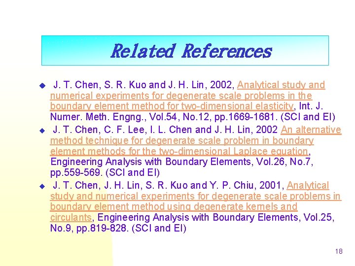 Related References u u u J. T. Chen, S. R. Kuo and J. H.