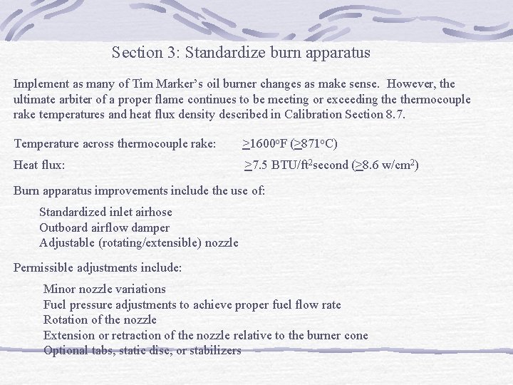 Section 3: Standardize burn apparatus Implement as many of Tim Marker’s oil burner changes