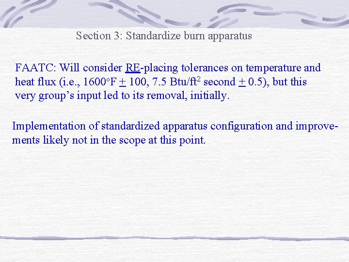 Section 3: Standardize burn apparatus FAATC: Will consider RE-placing tolerances on temperature and heat