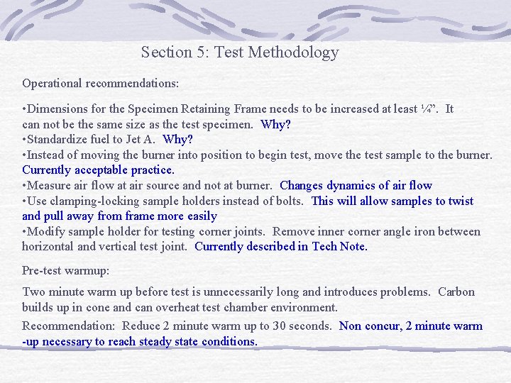 Section 5: Test Methodology Operational recommendations: • Dimensions for the Specimen Retaining Frame needs