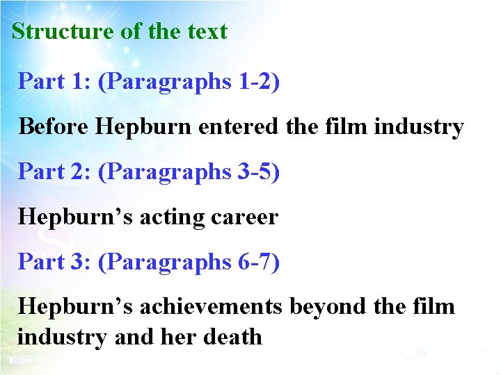 Structure of the text Part 1: (Paragraphs 1 -2) Before Hepburn entered the film