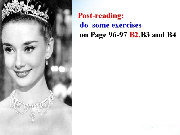 Post-reading: do some exercises on Page 96 -97 B 2, B 3 and B