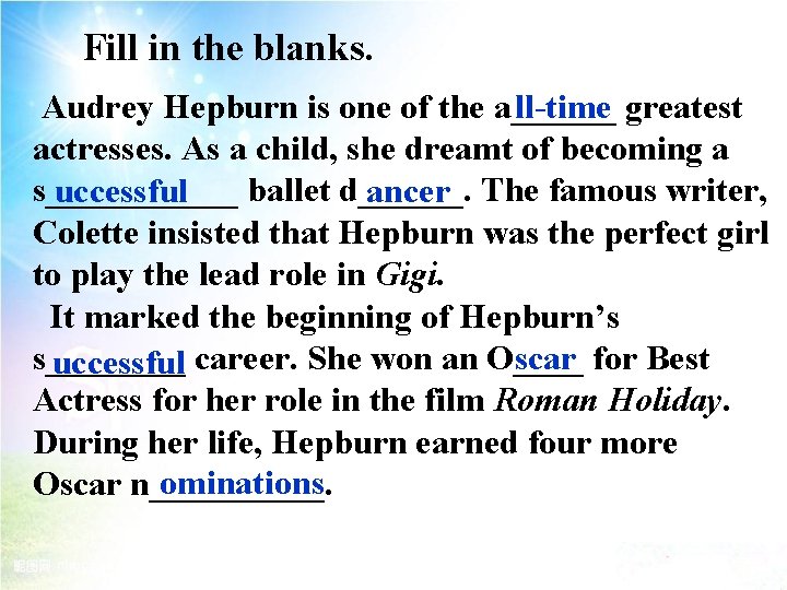 Fill in the blanks. ll-time greatest Audrey Hepburn is one of the a______ actresses.