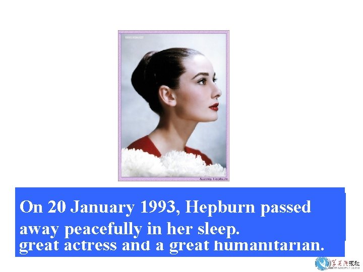 When died, Hepburn the worldpassed felt very On 20 Hepburn January 1993, sad about